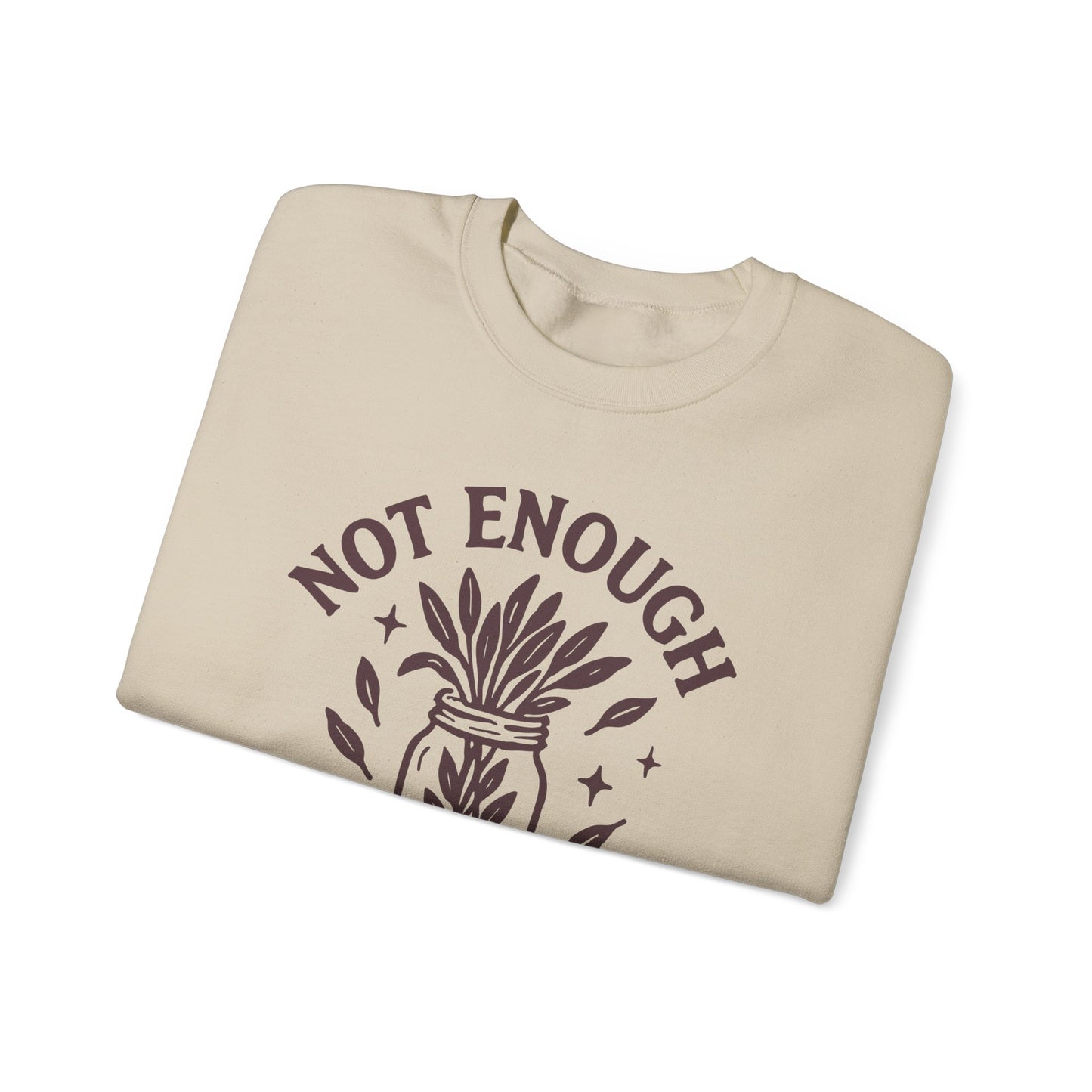 Not Enough Sage for This Shit | Crewneck Sweatshirt