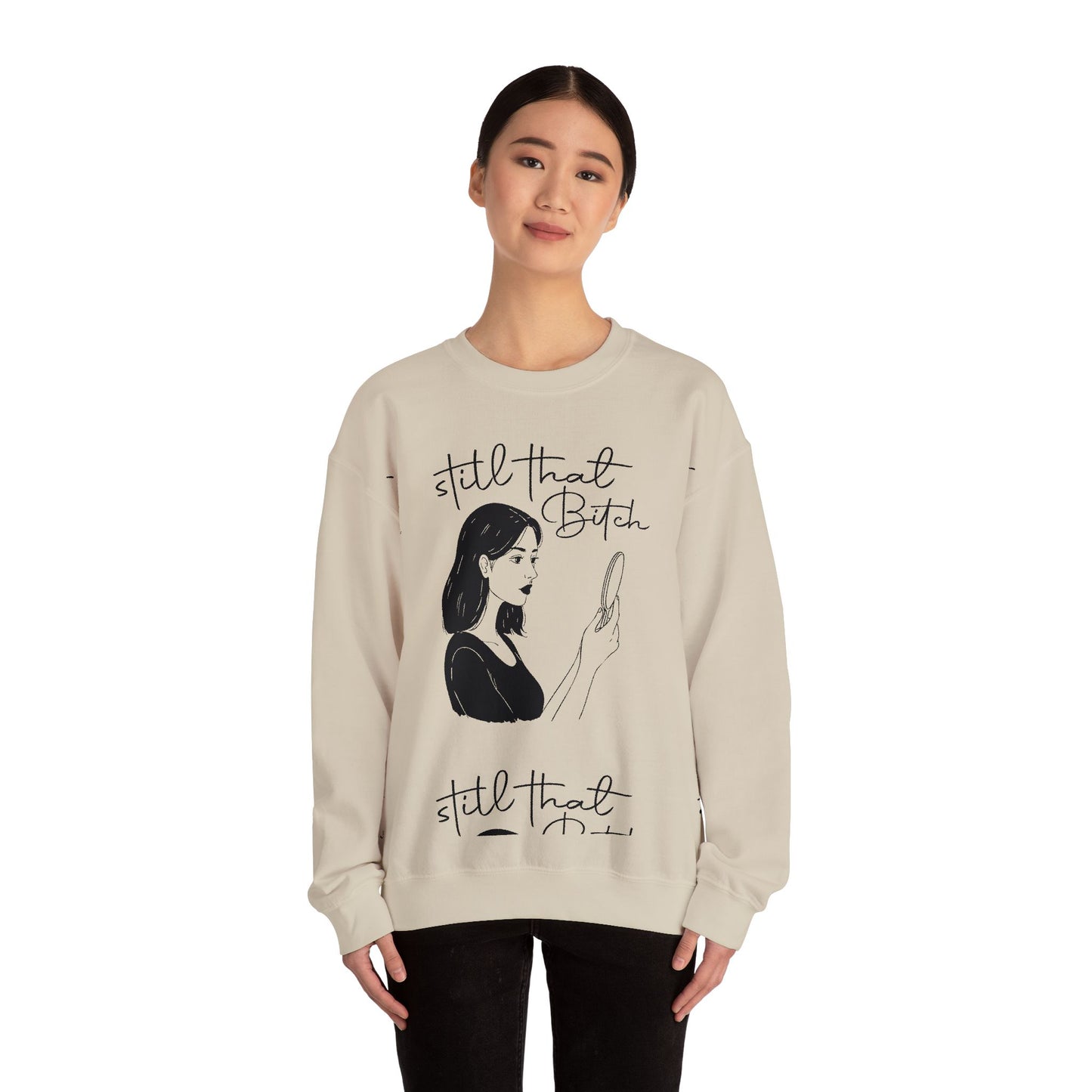 Still That Bitch | Crewneck Sweatshirt